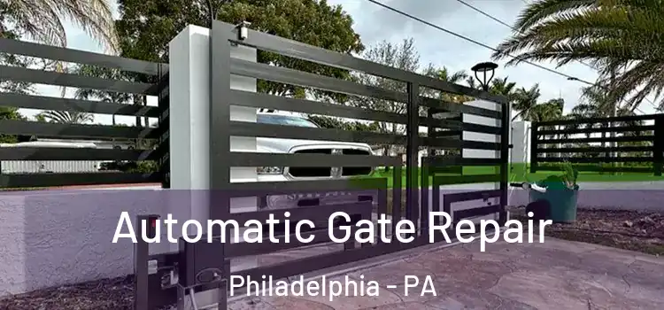 Automatic Gate Repair Philadelphia - PA