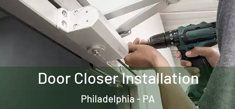 Door Closer Installation Philadelphia - PA