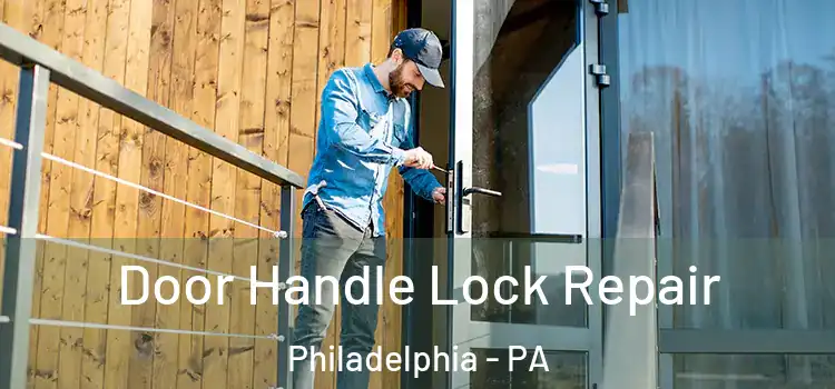 Door Handle Lock Repair Philadelphia - PA