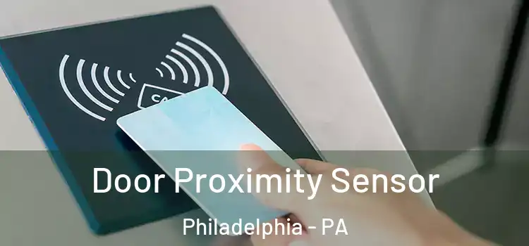 Door Proximity Sensor Philadelphia - PA