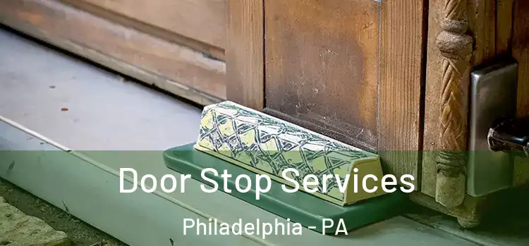 Door Stop Services Philadelphia - PA