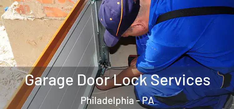 Garage Door Lock Services Philadelphia - PA