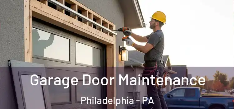Garage Door Maintenance Philadelphia - PA