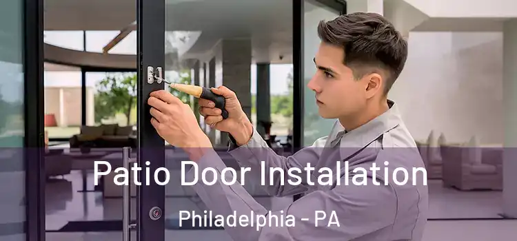 Patio Door Installation Philadelphia - PA