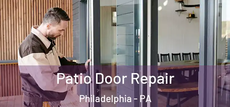Patio Door Repair Philadelphia - PA