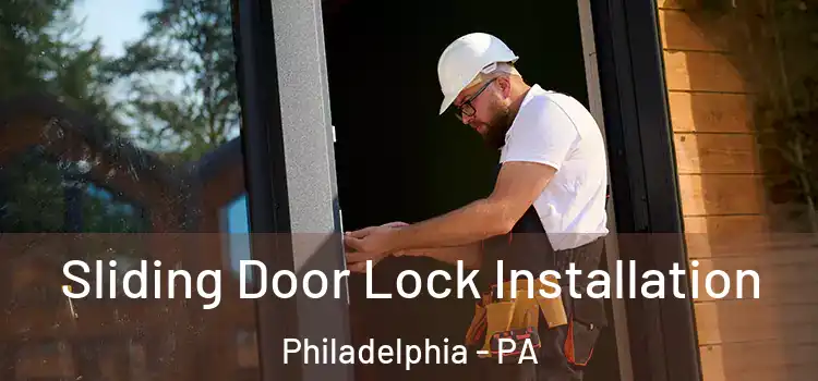 Sliding Door Lock Installation Philadelphia - PA