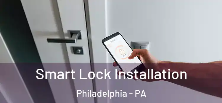 Smart Lock Installation Philadelphia - PA